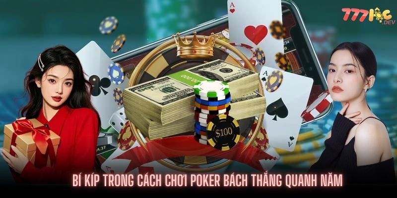 Thủ thuật giúp hội viên chơi Poker dễ thắng hơn tại 777Loc